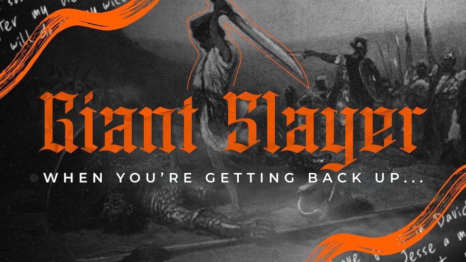Giant Slayer : When You’re Getting Back Up – Message Slides  – Get Back Up Slide: 1